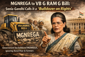 Read more about the article MGNREGA to VB G RAM G Bill: Sonia Gandhi Calls it a ‘Bulldozer on Rights’
